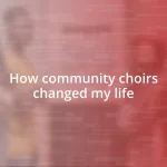 How community choirs changed my life