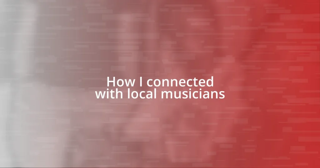 How I connected with local musicians