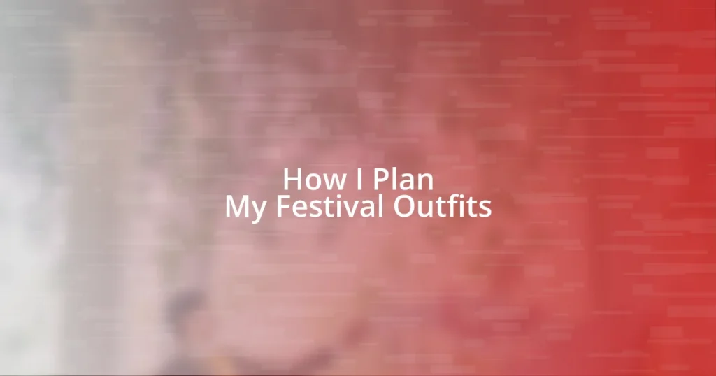 How I Plan My Festival Outfits