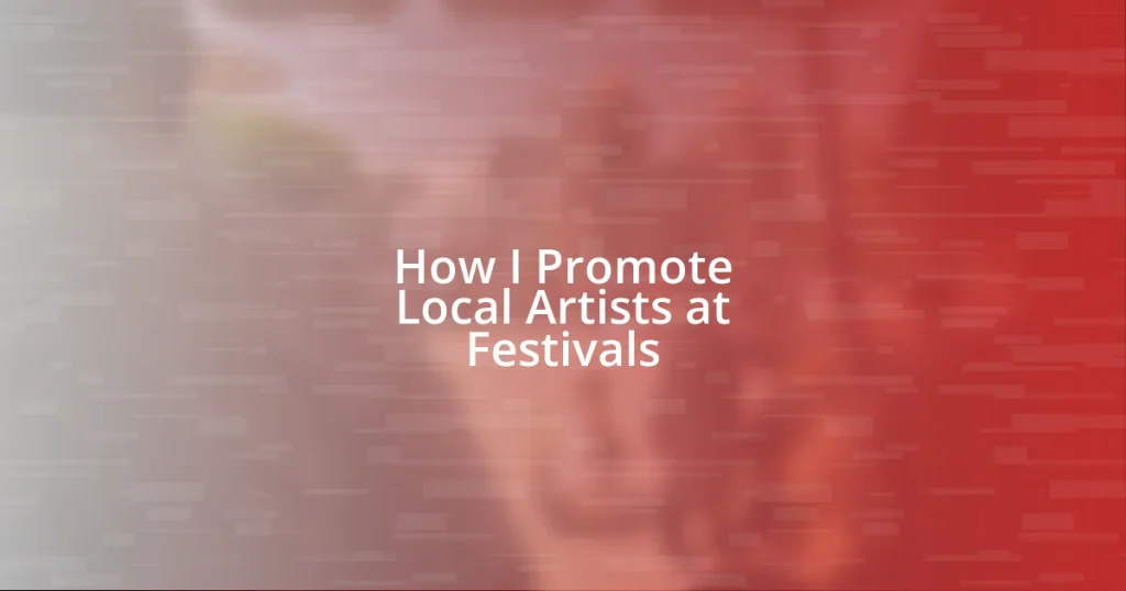 How I Promote Local Artists at Festivals