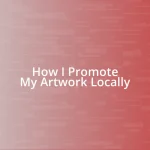 How I Promote My Artwork Locally