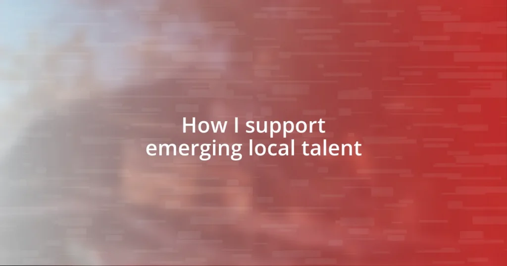 How I support emerging local talent