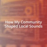 How My Community Shaped Local Sounds