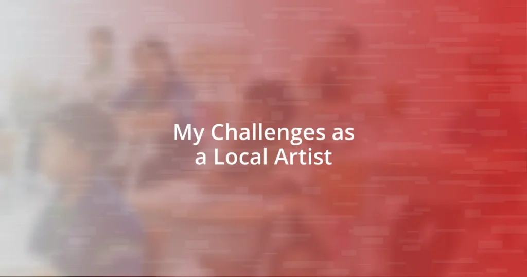 My Challenges as a Local Artist