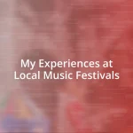 My Experiences at Local Music Festivals