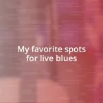 My favorite spots for live blues