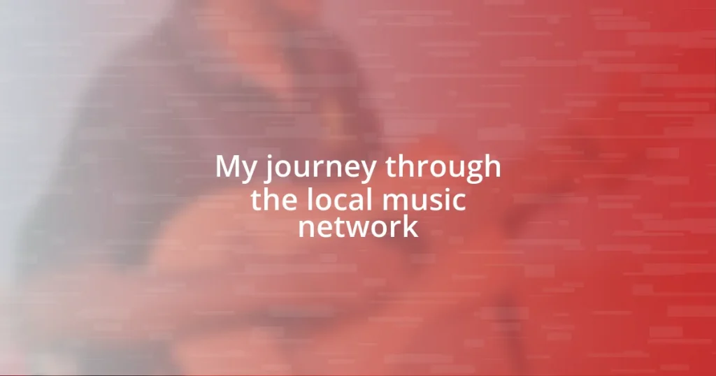 My journey through the local music network