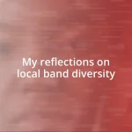 My reflections on local band diversity