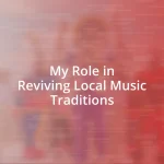 My Role in Reviving Local Music Traditions