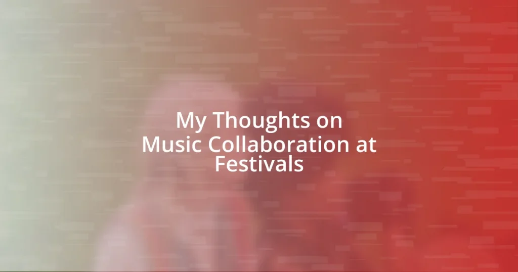 My Thoughts on Music Collaboration at Festivals