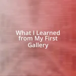 What I Learned from My First Gallery