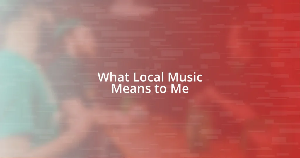 What Local Music Means to Me