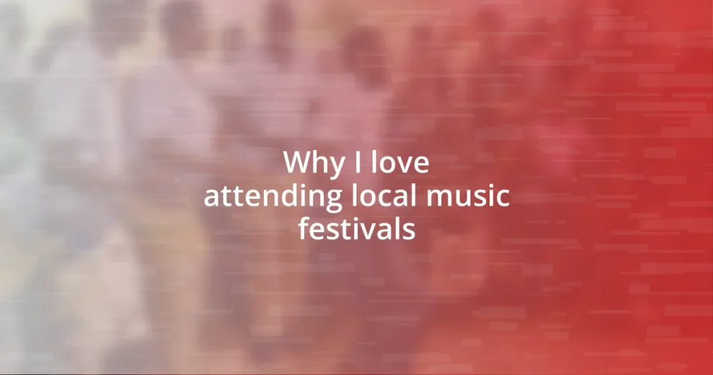 Why I love attending local music festivals