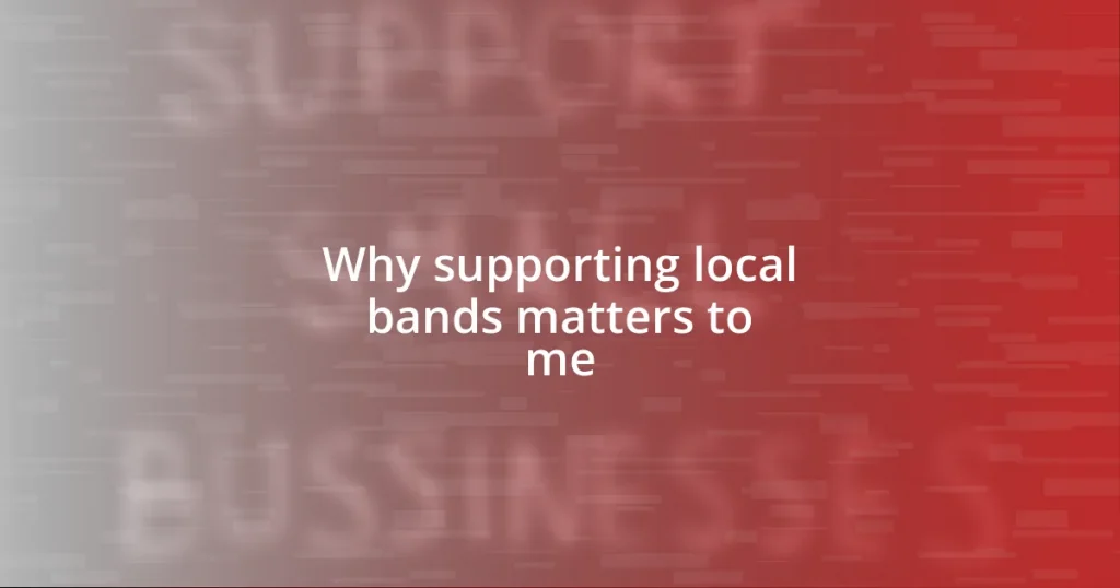 Why supporting local bands matters to me