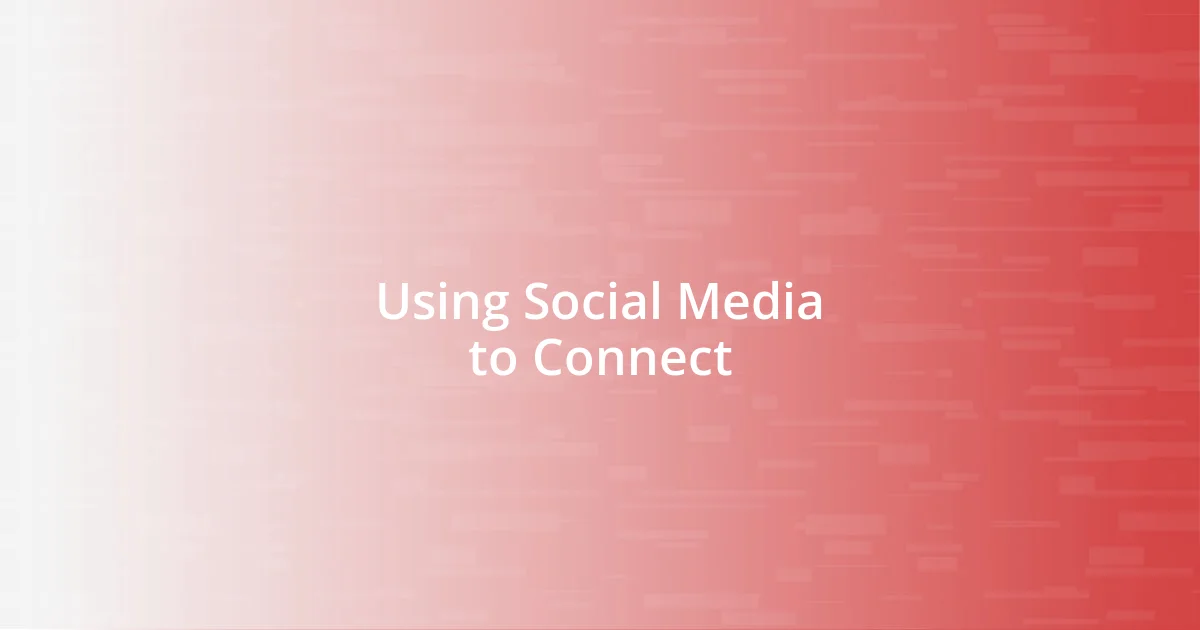 Using Social Media to Connect