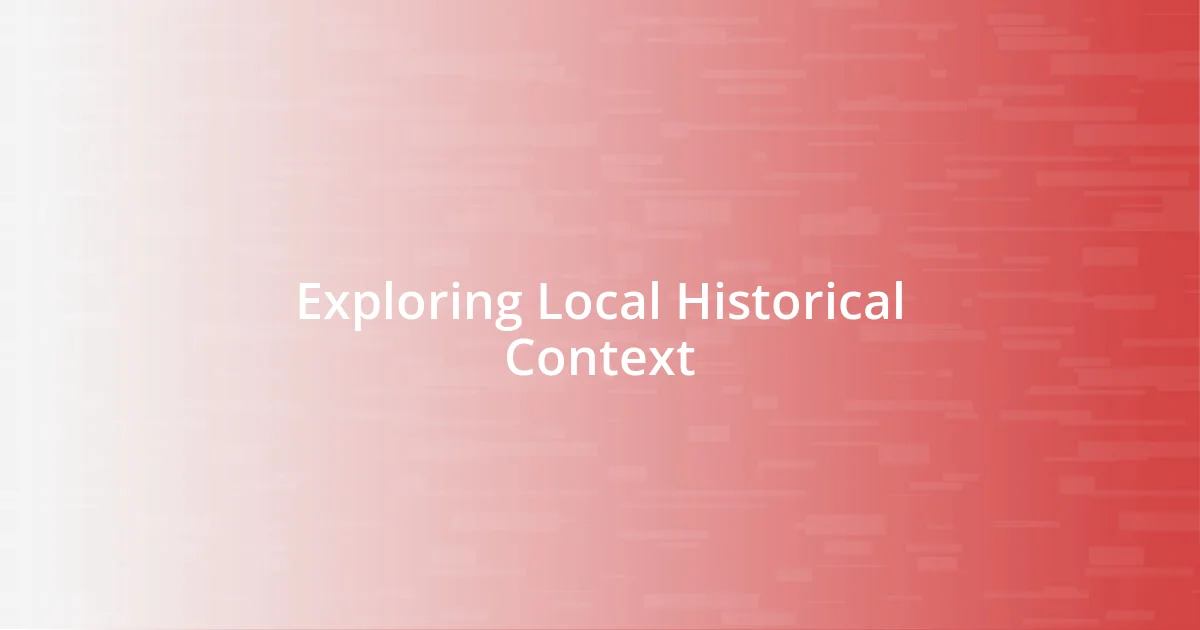 Exploring Local Historical Context