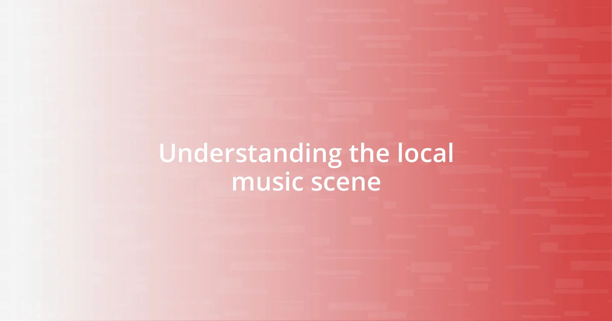 Understanding the local music scene