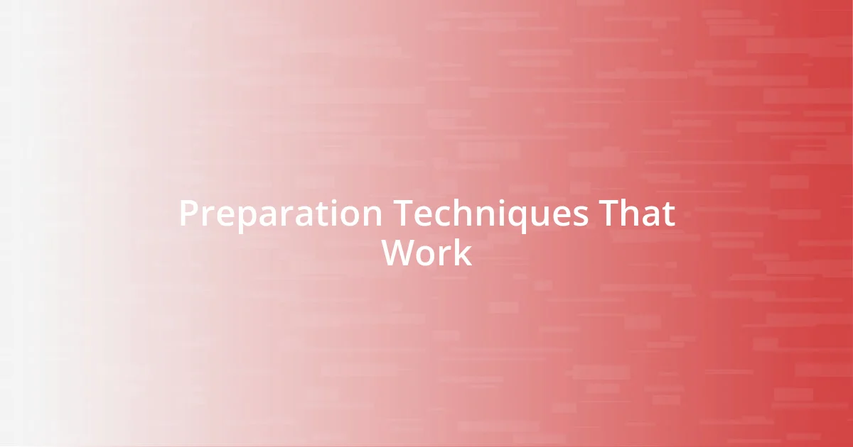 Preparation Techniques That Work