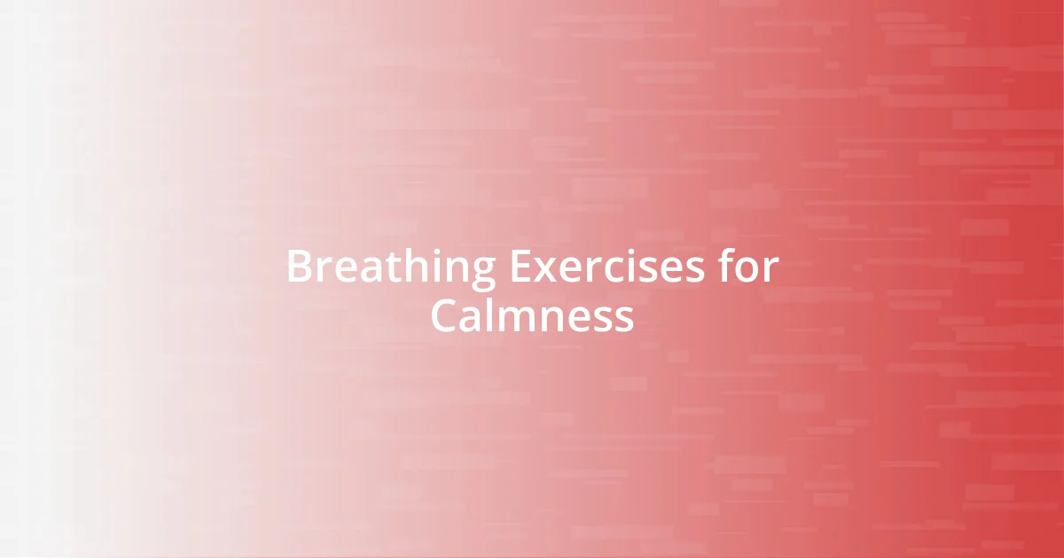 Breathing Exercises for Calmness