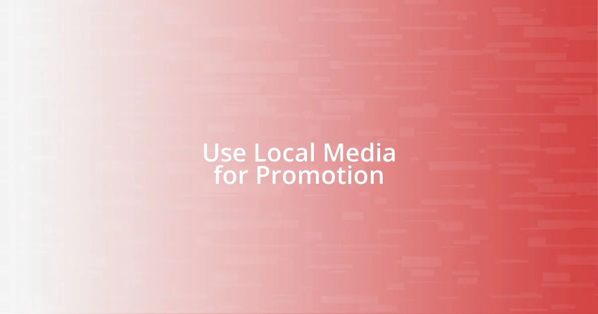 Use Local Media for Promotion