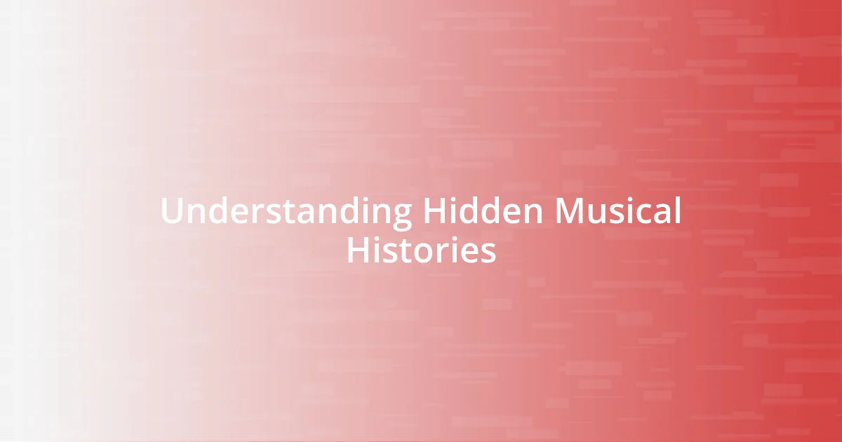 Understanding Hidden Musical Histories