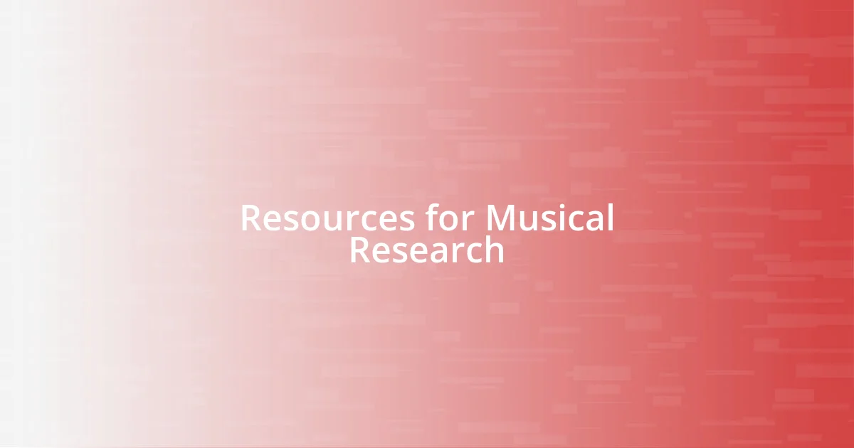 Resources for Musical Research