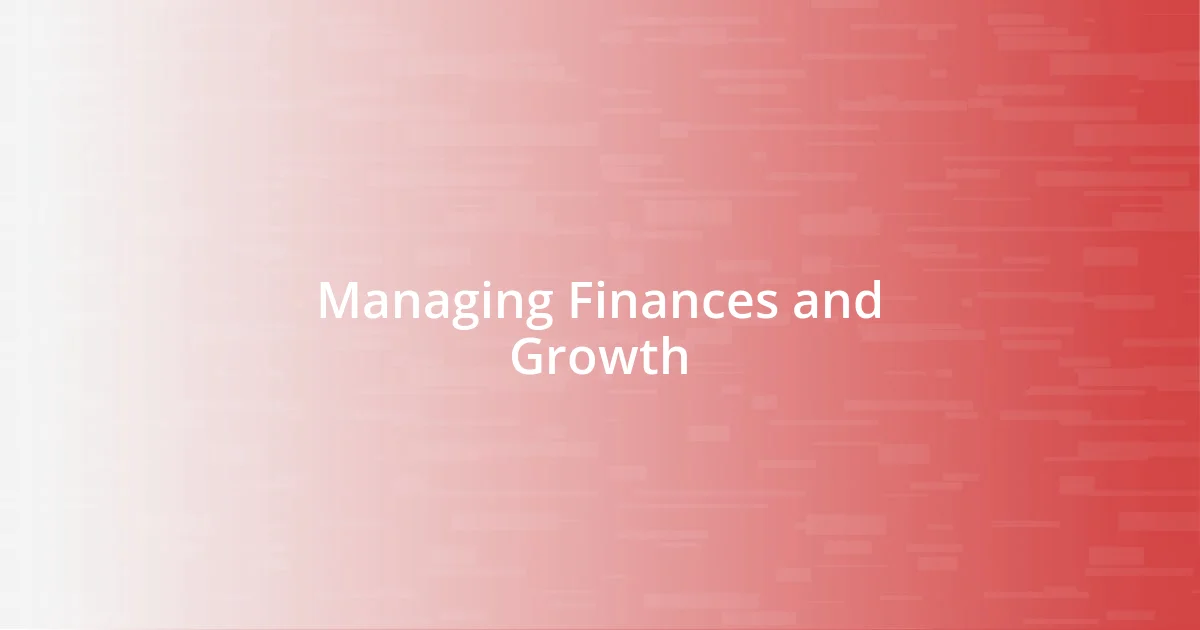 Managing Finances and Growth