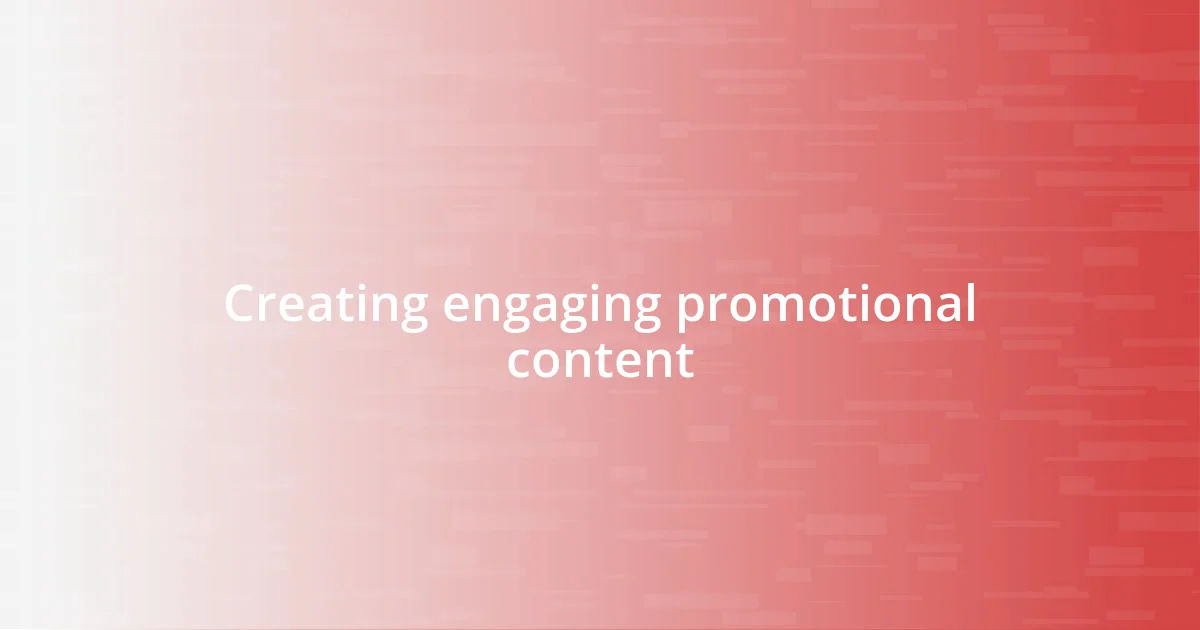 Creating engaging promotional content