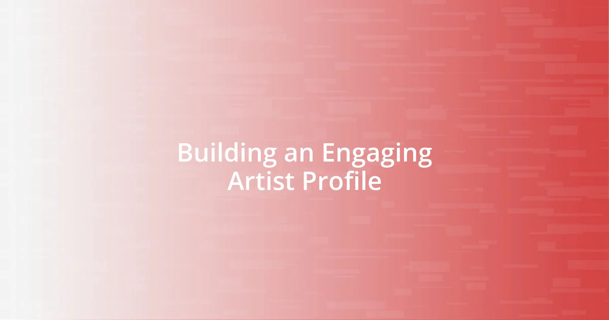 Building an Engaging Artist Profile