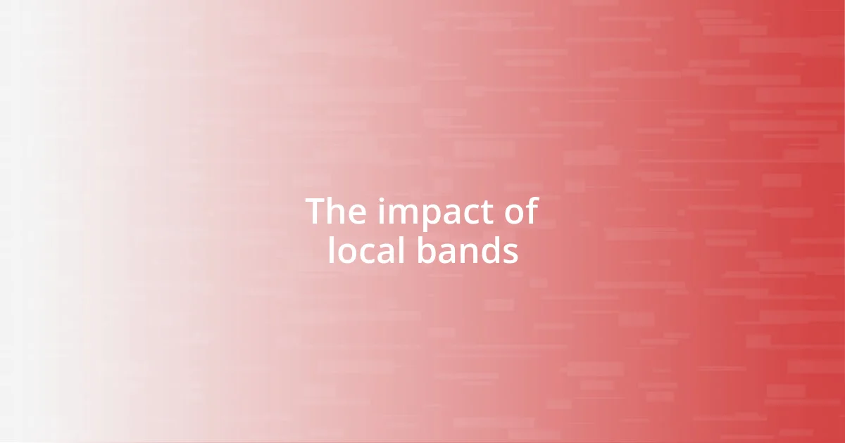 The impact of local bands