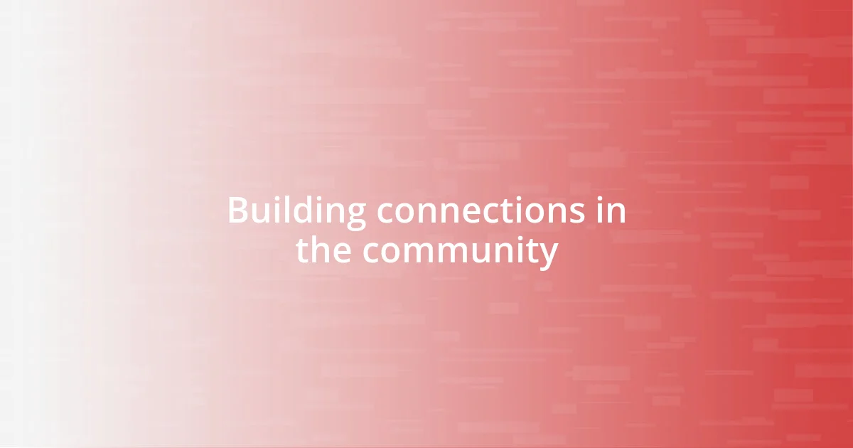 Building connections in the community