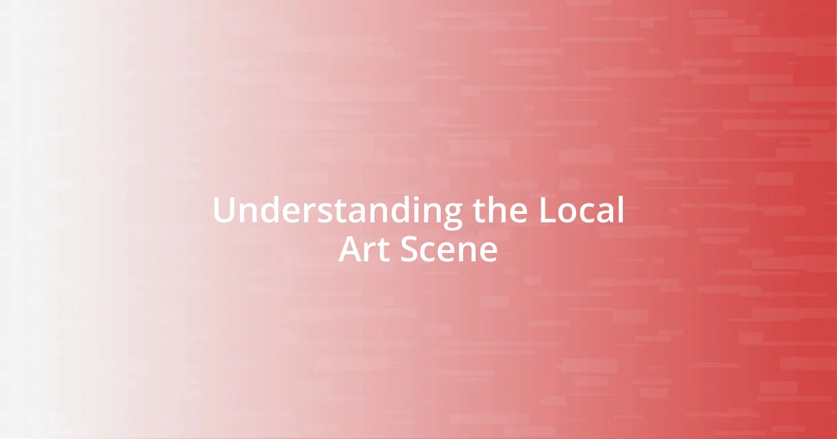 Understanding the Local Art Scene