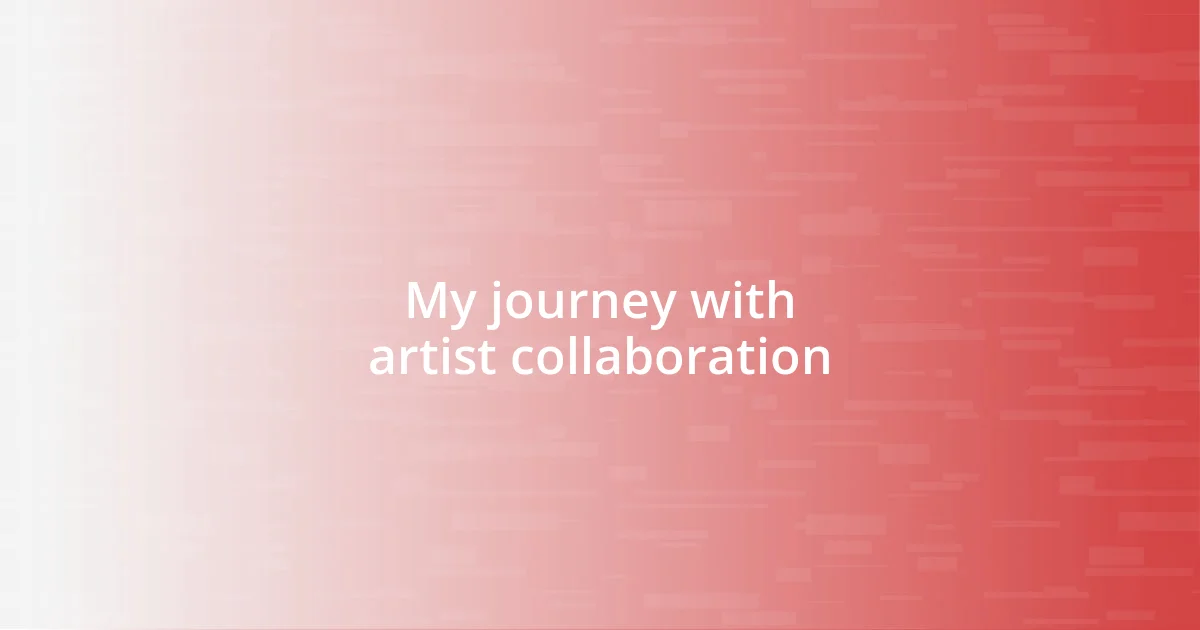 My journey with artist collaboration