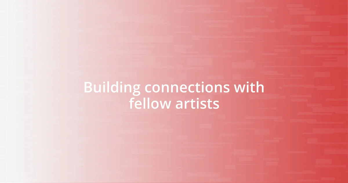 Building connections with fellow artists