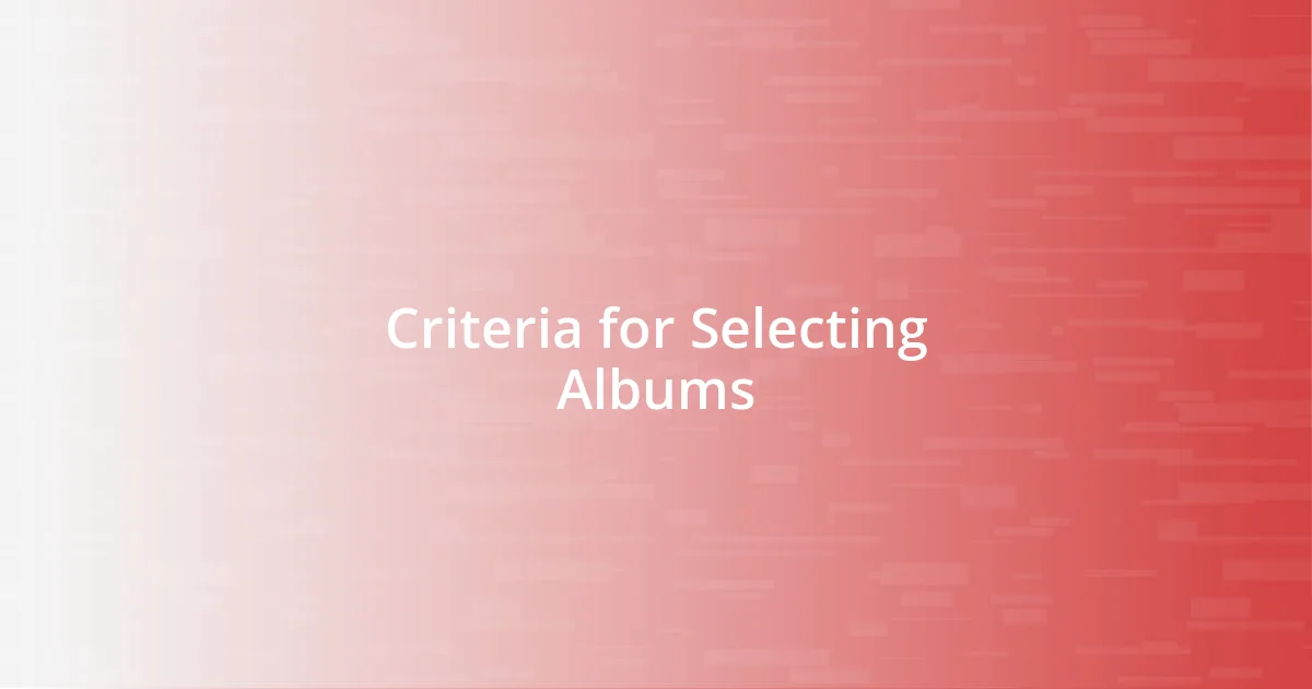 Criteria for Selecting Albums