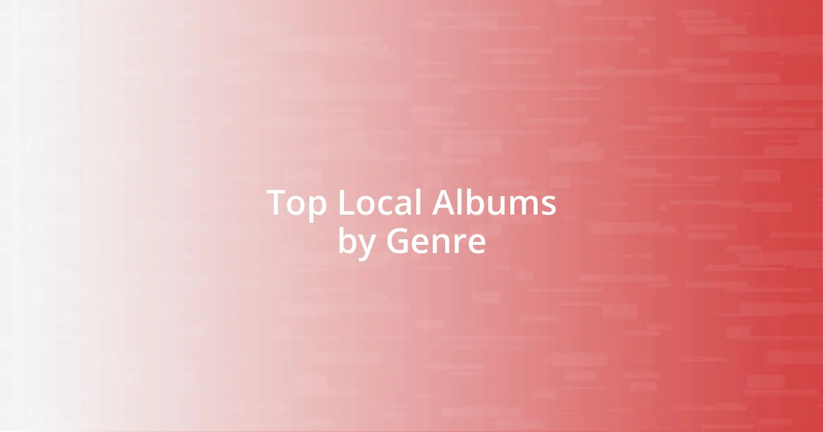 Top Local Albums by Genre