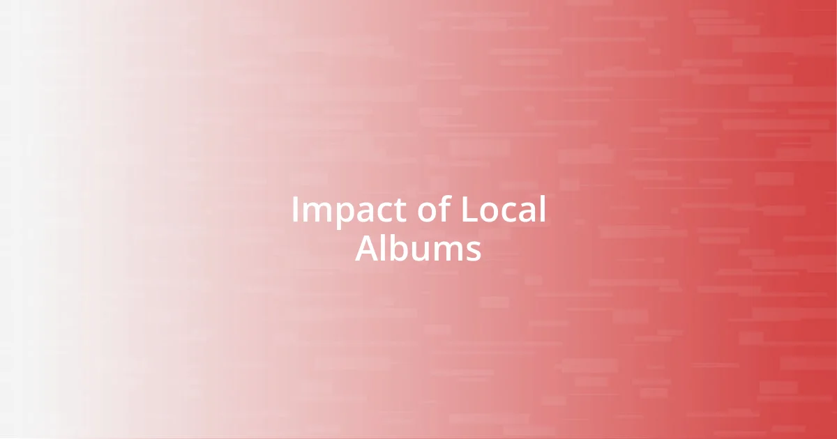 Impact of Local Albums