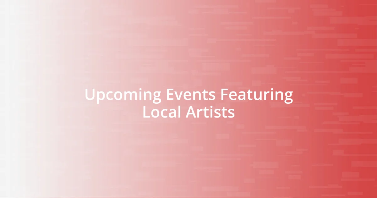 Upcoming Events Featuring Local Artists