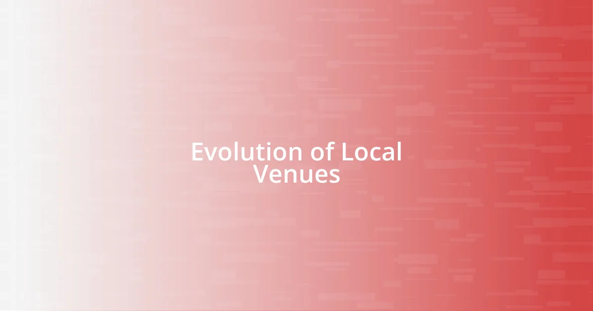 Evolution of Local Venues