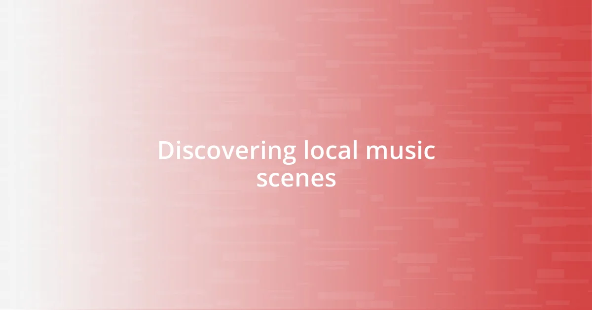 Discovering local music scenes