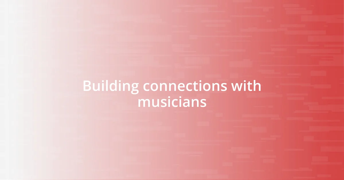 Building connections with musicians