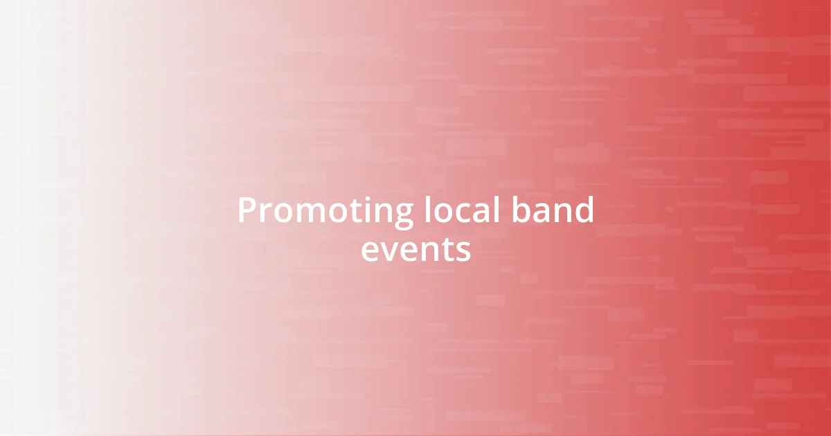 Promoting local band events