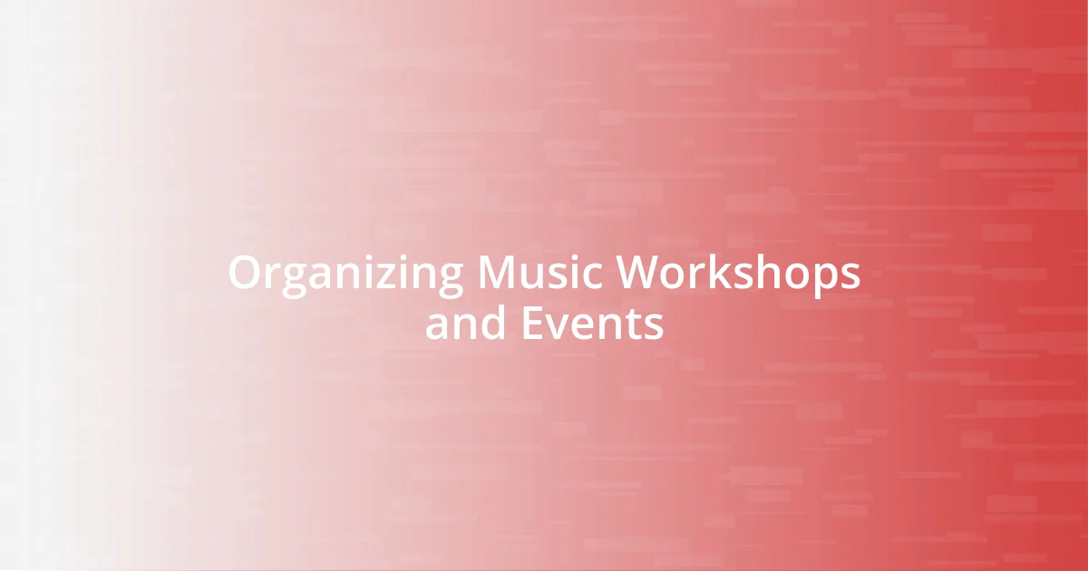 Organizing Music Workshops and Events