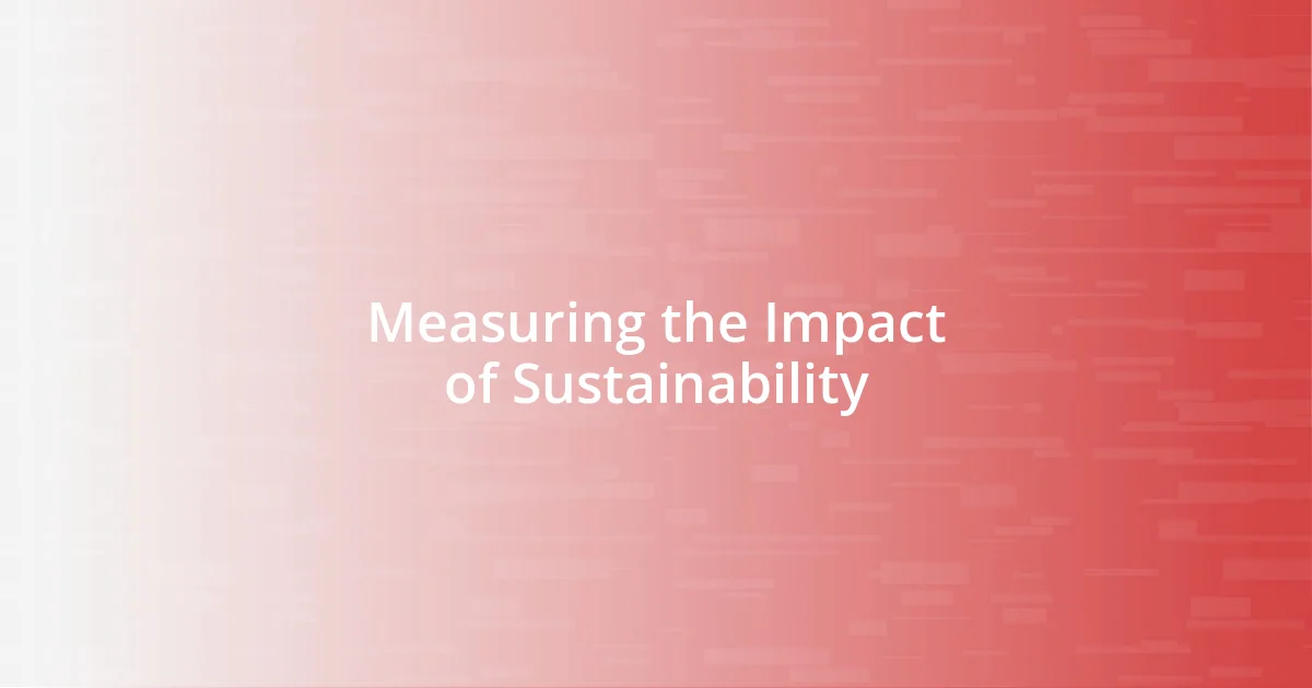 Measuring the Impact of Sustainability