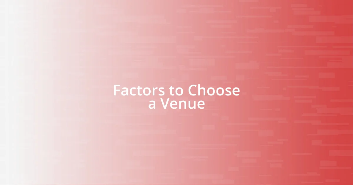 Factors to Choose a Venue