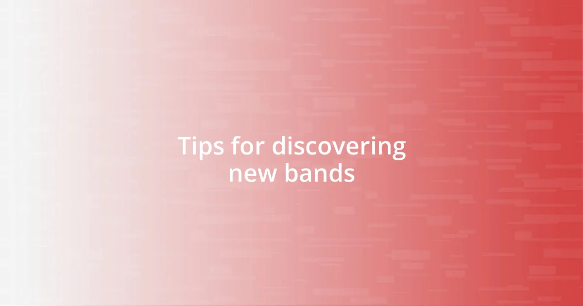 Tips for discovering new bands