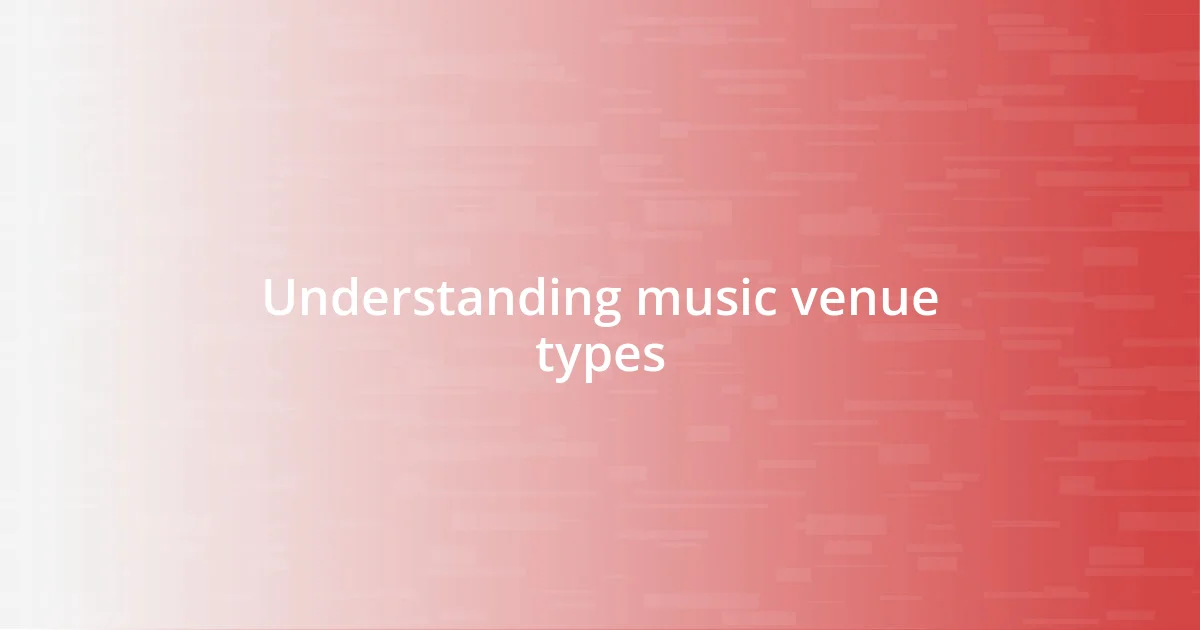 Understanding music venue types