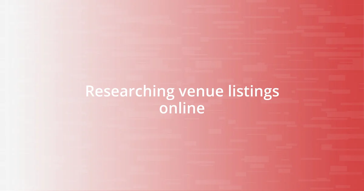 Researching venue listings online