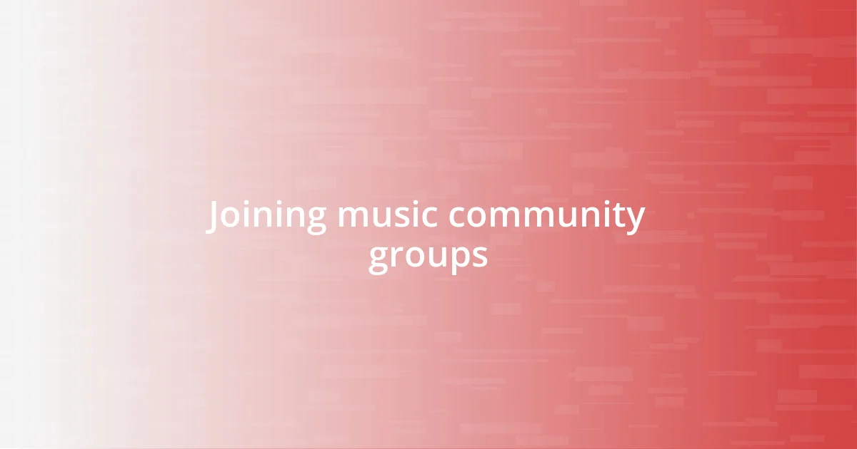 Joining music community groups