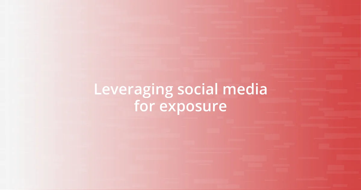 Leveraging social media for exposure